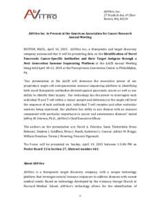 AbVitro,	
  Inc.	
   27	
  Drydock	
  Ave,	
  6th	
  floor	
   Boston,	
  MA,	
  02210	
     	
   AbVitro	
  Inc.	
  to	
  Present	
  at	
  the	
  American	
  Association	
  for	
  Cancer	
  Researc