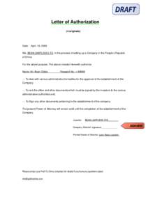 Letter of Authorization (4 originals) Date: April. 18, 2008 We, BEAN LIMITLESS LTD. in the process of setting up a Company in the People’s Republic of China