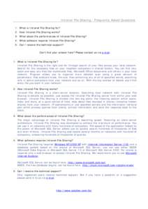 Intranet File Sharing - Frequently Asked Questions 1: What is Intranet File Sharing for? 2: How Intranet File Sharing works? 3: What about the performances of Intranet File Sharing? 4: What software requires Intranet Fil