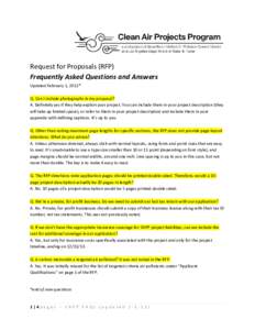 Request for Proposals (RFP) Frequently Asked Questions and Answers Updated February 1, 2012* Q. Can I include photographs in my proposal? A. Definitely yes if they help explain your project. You can include them in your 