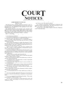 OURT CNOTICES AMENDMENT OF RULE Supreme Court The following notice, originally published in the May 18, 2011 issue of the Register, is being reprinted due to the previous omission of paragraph (c)(1). The Department of S