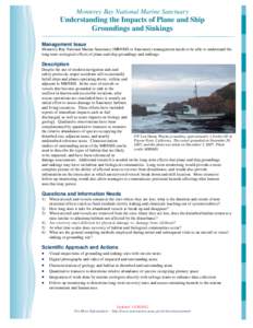 Monterey Bay National Marine Sanctuary  Understanding the Impacts of Plane and Ship Groundings and Sinkings Management Issue Monterey Bay National Marine Sanctuary (MBNMS or Sanctuary) management needs to be able to unde