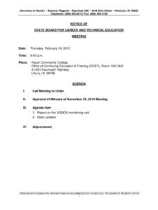 University of Hawai‘i – Board of Regents – Bachman 209 – 2444 Dole Street – Honolulu, HI[removed]Telephone: ([removed]; Fax: ([removed]NOTICE OF STATE BOARD FOR CAREER AND TECHNICAL EDUCATION MEETING