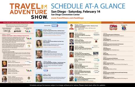 SCHEDULE AT-A GLANCE San Diego - Saturday, February 14 San Diego Convention Center www.TravelShows.com/SanDiego Savor World Cuisine on the Taste of Travel Stage