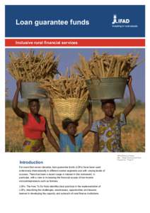 Loan guarantee funds Inclusive rural financial services Introduction For more than seven decades, loan guarantee funds (LGFs) have been used extensively internationally in different market segments and with varying level