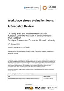 Workplace stress evaluation tools: A Snapshot Review Dr Tracey Shea and Professor Helen De Cieri Australian Centre for Research in Employment and Work (ACREW) Faculty of Business and Economics, Monash University