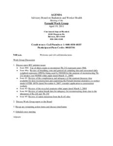 AGENDA Advisory Board on Radiation and Worker Health Meeting of the Fernald Work Group April 19, 2011