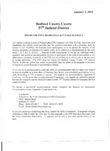 January 2, 2015  Bedford County Courts 57th Judicial District AMERICANS WITH DISABILITIES ACT (TITLE II) POLICY