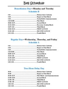Bell Schedule Remediation Day—Monday and Tuesday Schedule B 8:15 ................................................................. Release from Cafeteria 8:20 ...........................................................