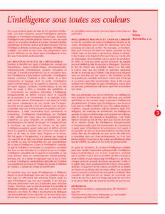 L’intelligence sous toutes ses couleurs On a tous entendu parler de tests de Q.I. (quotient intellectuel). Ces tests mesurent surtout l’intelligence abstraite (logique) et l’intelligence linguistique (verbale). Tou
