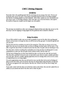 CMCC Driving Etiquette Qualifying Remember that in the qualifying heats that the only thing you are racing is the clock. You are not racing the other cars on the track. Concentrate on getting around the track in the fast