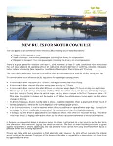 NEW RULES FOR MOTOR COACH USE The rule applies to all commercial motor vehicles (CMV) meeting any of these descriptions: ✓ Weighs 10,001 pounds or more. ✓ Used to transport nine or more passengers (including the driv
