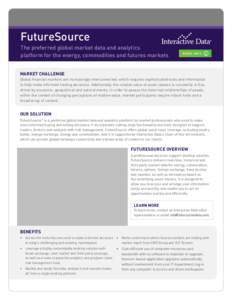FutureSource The preferred global market data and analytics platform for the energy, commodities and futures markets MORE INFO