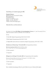 Anmeldung zur 14. Jahrestagung der IBG Noémie Christen MCM-Institut der Universität St. Gallen Blumenbergplatz 9 CH-9000 St. Gallen Telefon: +–0678