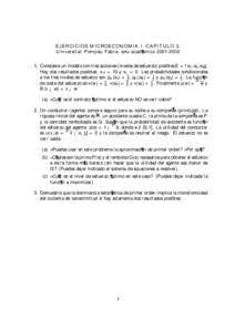 EJERCICIOS MICROECONOMIA I. CAPITULO 3. Universitat Pompeu Fabra, a~ no acad¶ emicoConsidera un modelo con tres acciones (niveles de esfuerzo) posibles E = fe1 ; e2 ; e3 g. Hay dos resultados posibles: xH 