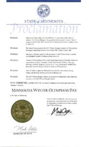 STATE of MINNESOTA  WHEREAS: Minnesotans have a long and storied history of representing their state and nation in the Winter Olympics. Ranging from hockey player, Francis 