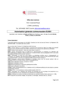 Office des Licences 19-21, boulevard Royal L-2449 Luxembourg Tel.: [removed]Courriel: [removed]  Autorisation générale communautaire EU001