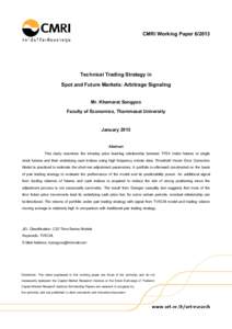 CMRI Working PaperTechnical Trading Strategy in Spot and Future Markets: Arbitrage Signaling Mr. Khemarat Songyoo Faculty of Economics, Thammasat University