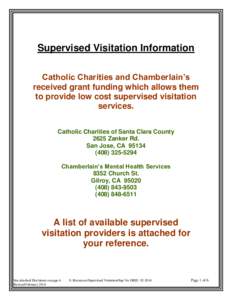 Supervised Visitation Information Catholic Charities and Chamberlain’s received grant funding which allows them to provide low cost supervised visitation services. Catholic Charities of Santa Clara County