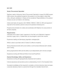 60111BR Senior Procurement Specialist Raytheon seeks a temporary Senior Procurement Specialist to support the NWS system O&M contract; the preferred located for this positions is at the program’s North Bay office, alth