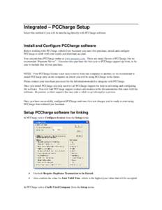 Integrated – PCCharge Setup Select this method if you will be interfacing directly with PCCharge software. Install and Configure PCCharge software Before working with PCCharge within Gym Assistant you must first purcha