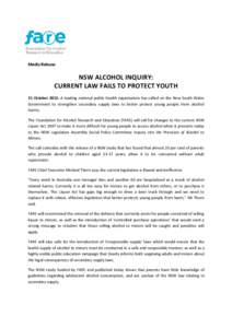 Media Release  NSW ALCOHOL INQUIRY: CURRENT LAW FAILS TO PROTECT YOUTH 31 October 2012: A leading national public health organisation has called on the New South Wales Government to strengthen secondary supply laws to be