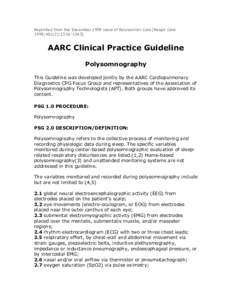 Reprinted from the December 1995 issue of RESPIRATORY CARE [Respir Care 1995;40(12):1336–1343] AARC Clinical Practice Guideline Polysomnography This Guideline was developed jointly by the AARC Cardiopulmonary