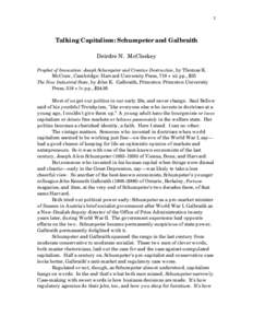 1  Talking Capitalism: Schumpeter and Galbraith Deirdre N. McCloskey Prophet of Innovation: Joseph Schumpeter and Creative Destruction, by Thomas K. McCraw, Cambridge: Harvard University Press, 719 + xii pp., $35