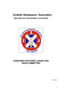 Scottish Beekeepers’ Association Education and Examination Committee GUIDELINES FOR HONEY JUDGES AND SHOW COMMITTEES