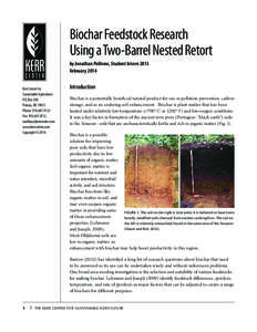 Biochar Feedstock Research Using a Two-Barrel Nested Retort by Jonathan Pollnow, Student Intern 2013 February 2014 Kerr Center for Sustainable Agriculture