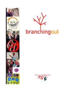 Learning from Branching Out; An exploration of Social Enterprise in the Tasmanian Arts Sector Written and Prepared by Ms Kylie Eastley