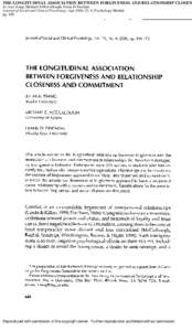 THE LONGITUDINAL ASSOCIATION BETWEEN FORGIVENESS AND RELATIONSHIP CLOSEN Jo-Ann Tsang; Michael E McCullough; Frank D Fincham Journal of Social and Clinical Psychology; Apr 2006; 25, 4; Psychology Module pgReproduc