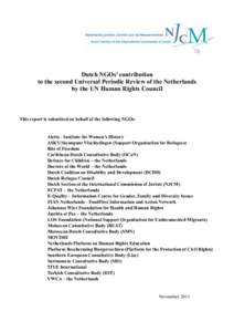 Dutch NGOs’ contribution to the second Universal Periodic Review of the Netherlands by the UN Human Rights Council This report is submitted on behalf of the following NGOs: