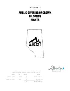 2015 MAY 13  PUBLIC OFFERING OF CROWN OIL SANDS RIGHTS