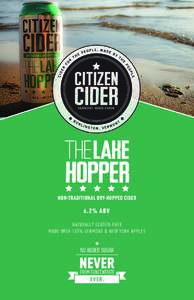 NON-TRADITIONAL DRY-HOPPED CIDER  6.2% ABV NATURALLY GLUTEN-FREE MADE WITH 100% VERMONT & NEW YORK APPLES