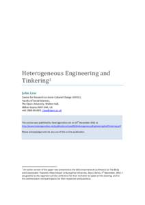Heterogeneous Engineering and Tinkering1 John Law Centre for Research on Socio-Cultural Change (CRESC), Faculty of Social Sciences, The Open University, Walton Hall,
