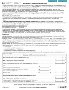 Clear Data  Help Worksheet – TFSA contribution room To obtain your Tax-Free Savings Account (TFSA) contribution room, go to www.cra.gc.ca/myaccount, www.cra.gc.ca/quickaccess or use