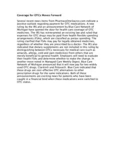 Coverage for OTCs Moves Forward Several recent news items from PharmacyOneSource.com indicate a positive outlook regarding payment for OTC medications. A new ruling by the IRS and an announcement by Blue Care Network of 