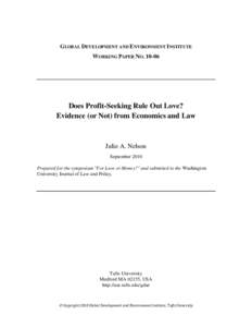 GLOBAL DEVELOPMENT AND ENVIRONMENT INSTITUTE WORKING PAPER NO[removed]Does Profit-Seeking Rule Out Love? Evidence (or Not) from Economics and Law