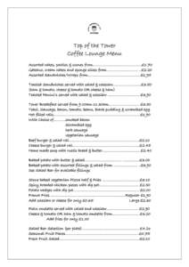 ! ! Top of the Tower Coffee Lounge Menu Assorted cakes, pasties & scones from………………………..……….......£1.70 Gateaux, cream cakes and sponge slices from……………………….. ..£2.20