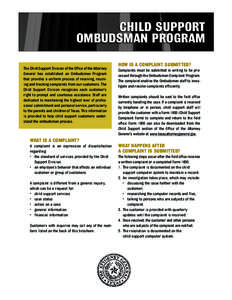 CHILD SUPPORT OMBUDSMAN PROGRAM HOW IS A COMPLAINT SUBMITTED? The Child Support Division of the Office of the Attorney General has established an Ombudsman Program