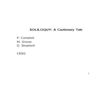 SOLILOQUY: A Cautionary Tale P. Campbell M. Groves D. Shepherd CESG