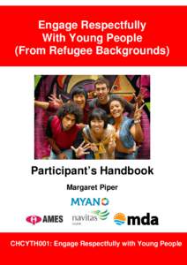 Engage Respectfully With Young People (From Refugee Backgrounds) CHCYTH001: Engage Respectfully with Young People from Refugee Backgrounds  Participant’s Handbook