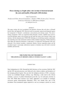 Power-sharing as a fragile safety valve in times of electoral turmoil: the costs and benefits of Burundi’s 2010 elections STEF VANDEGINSTE Postdoctoral Fellow, Research Foundation – Flanders (FWO), Faculty of Law, Un