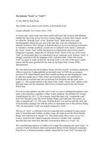 The Kokoda “Track” or “Trail”? 27 July 2009 by Karl James That terrible track which is now known as the Kokoda Trail. George Johnston, New Guinea diary, 1943 In recent years, many hours have been wasted and much 