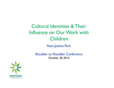 Microsoft PowerPoint - Nani Jackins Park_Shoulder to Shoulder Conference Presentation October 28, 2014