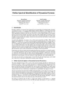 Online Spectral Identification of Dynamical Systems  Geoff Gordon Machine Learning Department Carnegie Mellon University Pittsburgh, PA 15213