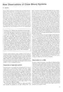 New Observations of Close Binary Systems K. Walter Surely, Algol systems and W UMa stars are evenly distributed over the whole sky, and elose binaries with eireumstellar matter in their surroundings ean therefore be observed from the northern as weil as from the southern hemisphere. But the nu mber of really outstanding eeli psing variables of this kind----like U Cep with its strange light-eurve