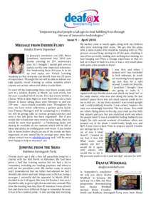 “Empowering deaf people of all ages to lead fulfilling lives through the use of innovative technologies.” Issue 9 – April 2010 MESSAGE FROM DEBBIE FLORY Deafax Events Organiser