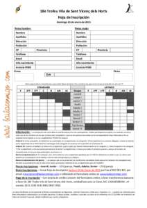 18è Trofeu Vila de Sant Vicenç dels Horts Hoja de Inscripción Domingo 25 de enero de 2015 Datos hombre  Datos mujer